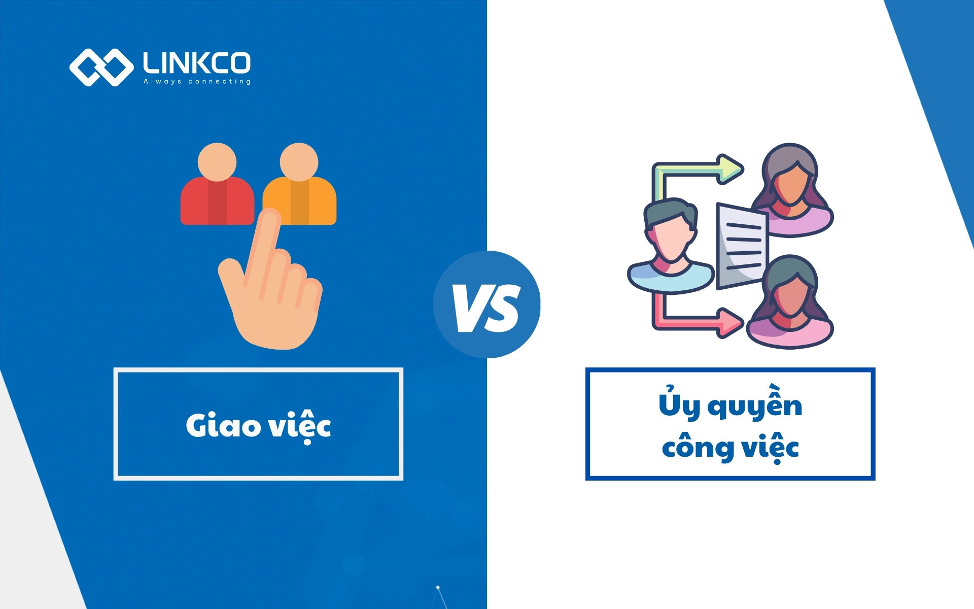 Phân biệt giao việc và ủy quyền công việc