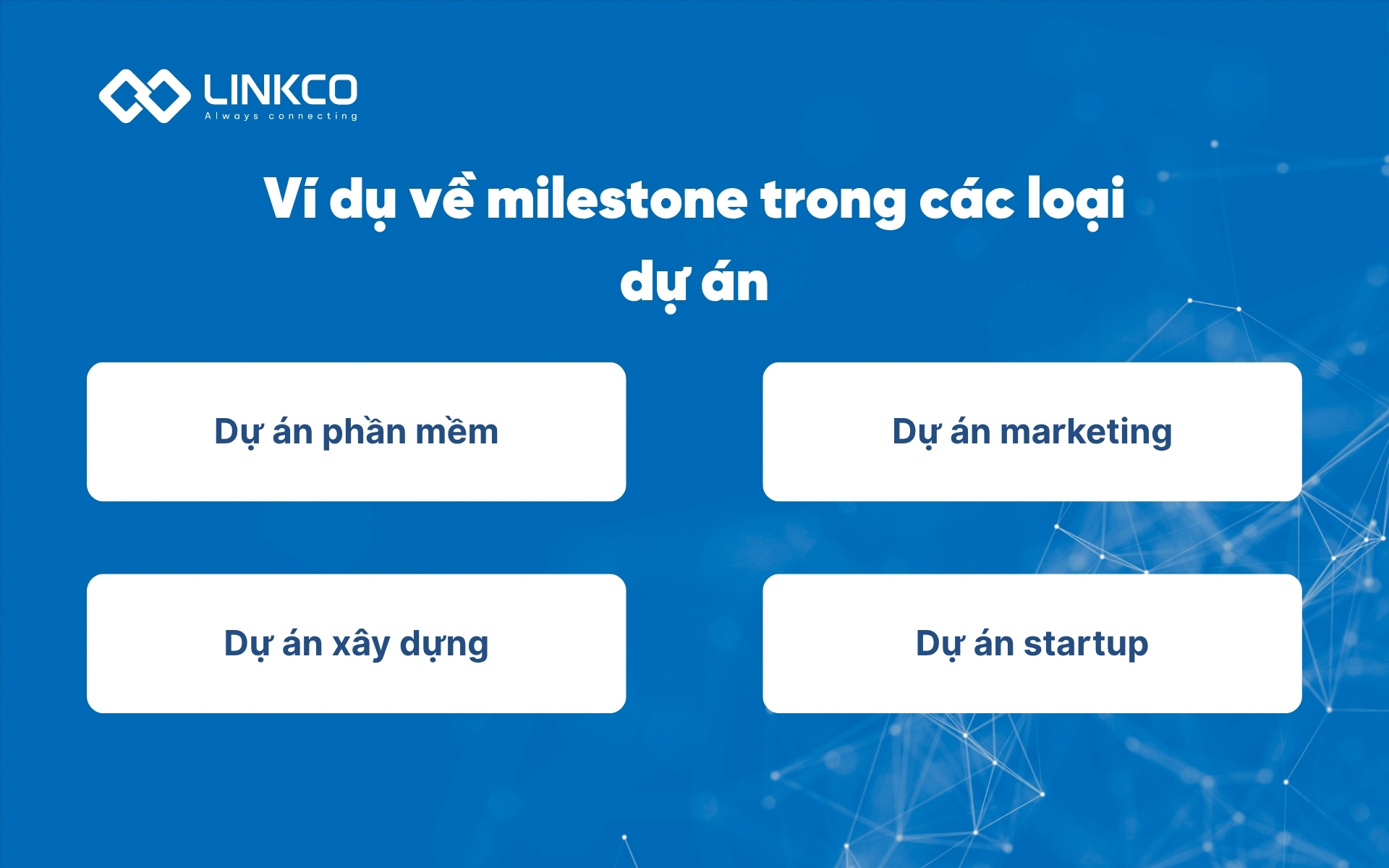 Ví dụ về milestone trong các loại dự án