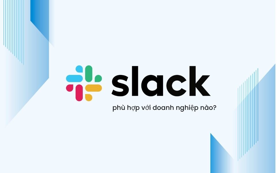 Slack phù hợp với doanh nghiệp nào?