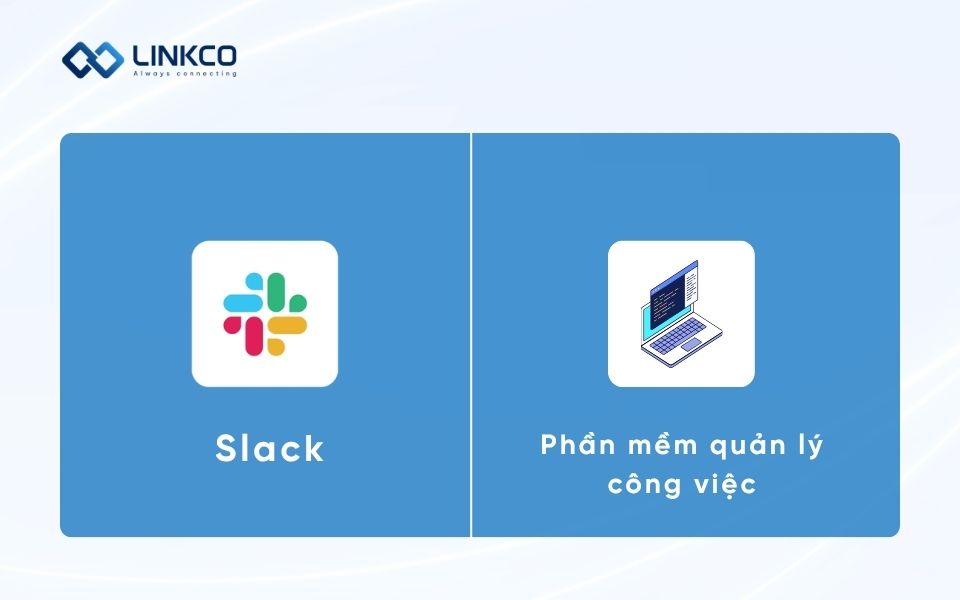 Slack và phần mềm quản lý công việc
